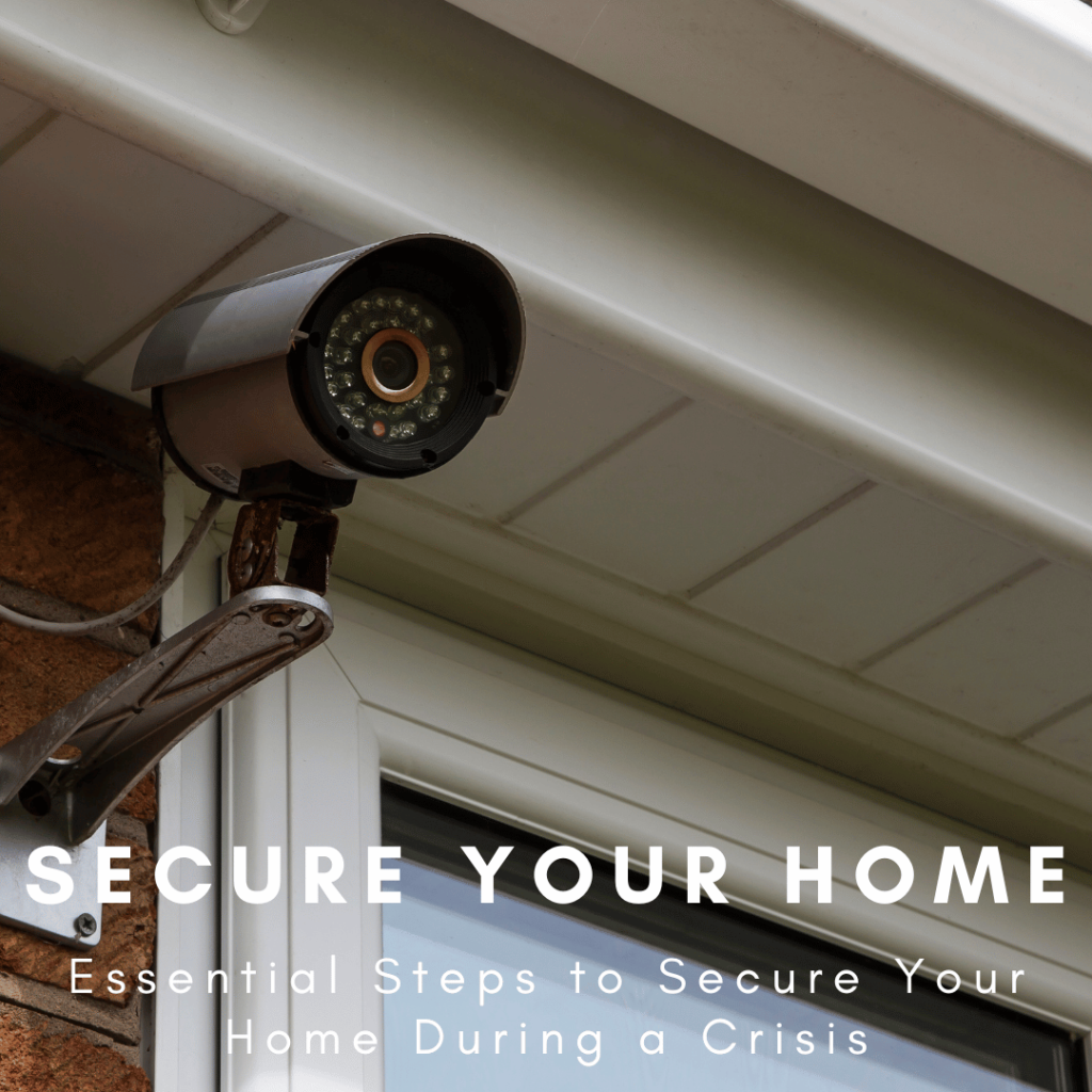 Essential Steps to Secure Your Home During a Crisis