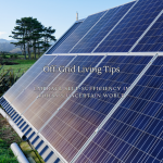 Off-Grid Living Tips Embrace Self-Sufficiency in Todays Uncertain World